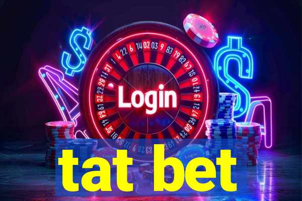 tat bet